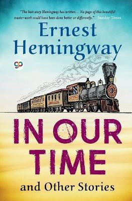 In Our Time and Other Stories(English, Paperback, Ernest Hemingway)