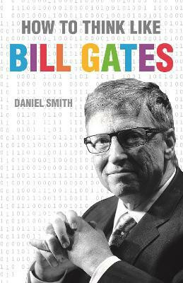 How to Think Like Bill Gates(English, Paperback, Smith Daniel)