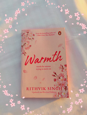 Warmth: Words for Anyone Trying to Move on [Free Bookmark Inside](Paperback, Rithvik Singh)