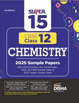 Super 15 CBSE Class 12 Chemistry 2025 Sample Papers with 2024 Previous Year Solved Paper, 2024-25 CBSE Sample Paper &2023 Topper Answer Sheet 3rd Edition|(Paperback, Disha Experts)