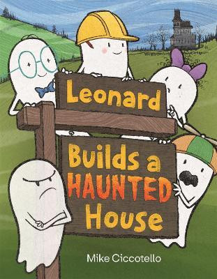 Leonard Builds a Haunted House(English, Hardcover, Ciccotello Mike)