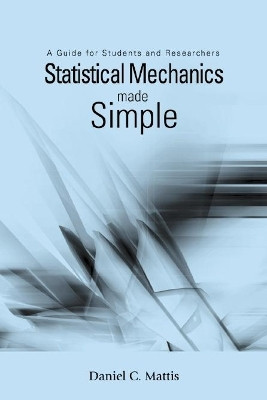 Statistical Mechanics Made Simple: A Guide For Students And Researchers(English, Paperback, Mattis Daniel C)