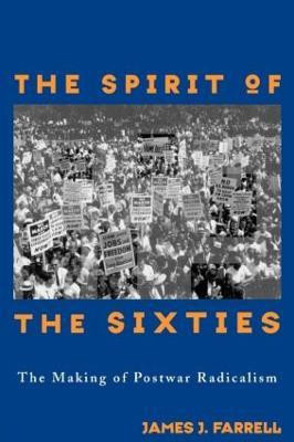 The Spirit of the Sixties(English, Paperback, Farrell James J.)