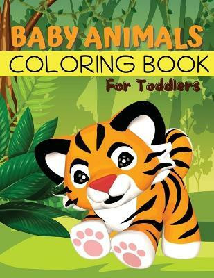 Baby Animals Coloring Book for Toddlers(English, Paperback, Willis Press Tom)