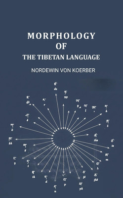 Morphology of the Tibetan Language [Hardcover](Hardcover, Nordewin Von Koerber Hans)