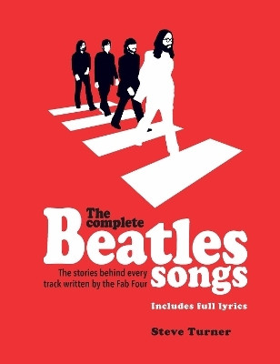 The Complete Beatles Songs(English, Paperback, Turner Steve)