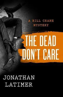 The Dead Don't Care(English, Electronic book text, Latimer Jonathan)