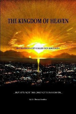 The Kingdom of Heaven is a Glorious City Called New Jerusalem... But it's Not the Only City in Heaven(English, Paperback, Roselius Thomas)