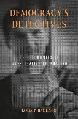 Democracy's Detectives(English, Paperback, Hamilton James T.)