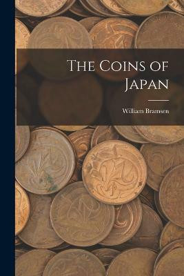 The Coins of Japan(English, Paperback, Bramsen William)