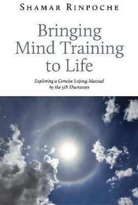 Bringing Mind Training to Life(English, Paperback, Rinpoche Shamar)