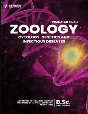 B.Sc. FIRST-YEAR (SEMESTER -I) ZOOLOGY || CYTOLOGY, GENETICS & INFECTIOUS DISEASES - Science for 9th Class All Part (2023-24 Exam) Prahalad Singh & Swadheen Srivastava with 1 Disc(VNR PUBLICATION, PRAHALAD SINGH) B.Sc. FIRST-YEAR (SEMESTER -I) ZOOLOGY || CYTOLOGY, GENETICS & INFECTIOUS DISEASES - Science for 9th Class All Part (2023-24 Exam) Prahalad Singh & Swadheen Srivastava with 1 Disc(VNR PUBLICATION, PRAHALAD SINGH)
