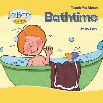 Teach Me About Bathtime(English, Paperback, Berry Joy)