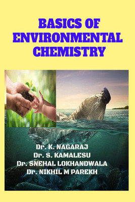 BASICS OF ENVIRONMENTAL CHEMISTRY(English, Paperback, Dr. K. Nagaraj)