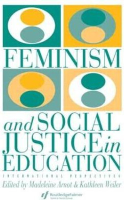 Feminism And Social Justice In Education(English, Hardcover, Weiler Kathleen)
