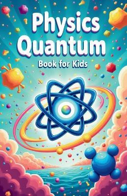 Physics Quantum Book for Kids(English, Paperback, Laudry Khasan)