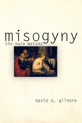 Misogyny(English, Electronic book text, Gilmore David D.)