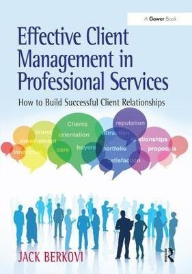 Effective Client Management in Professional Services(English, Hardcover, Berkovi Jack)