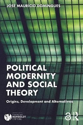 Political Modernity and Social Theory(English, Paperback, Domingues Jose Maur!cio)