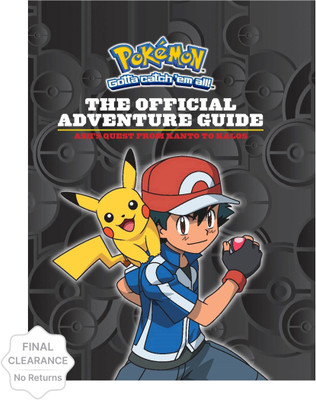 The Official Adventure Guide: ASH's Quest from Kanto to Kalos(English, Paperback, Whitehill Simcha)