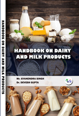 HANDBOOK ON DAIRY AND MILK PRODUCTS(Paperback, Mr. Gyanendra Singh, Dr. Devesh Gupta)
