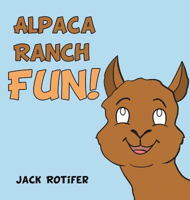 Alpaca Ranch Fun!(English, Hardcover, Rotifer Jack)