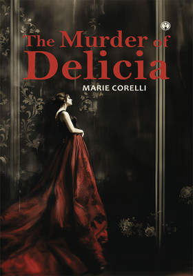 THE MURDER OF DELICIA(English, Book, Corelli Marie)