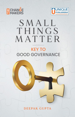 Small Things Matter - Key to Good Governance(Paperback, DEEPAK GUPTA)