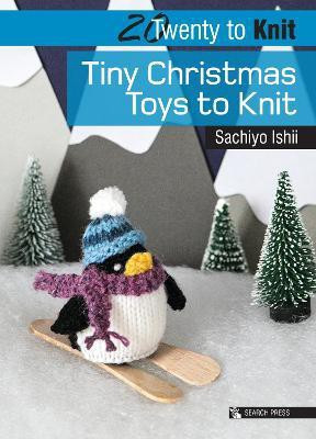 Twenty to Knit: Tiny Christmas Toys to Knit(English, Paperback, Ishii Sachiyo)