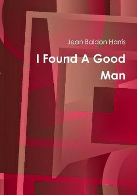 I Found A Good Man(English, Paperback, Baldon Harris Jean)