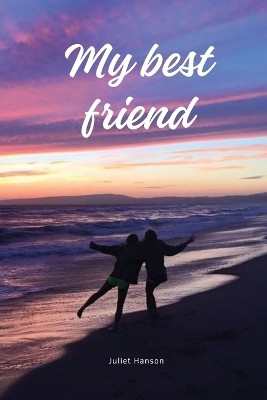 My best friend(English, Paperback, Hanson Juliet)