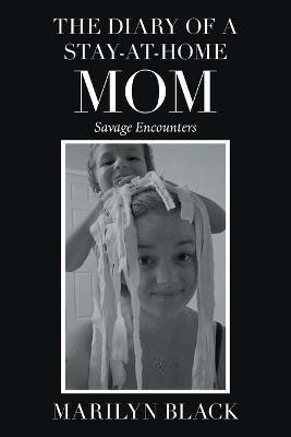 The Diary of a Stay-At-Home Mom(English, Paperback, Black Marilyn)