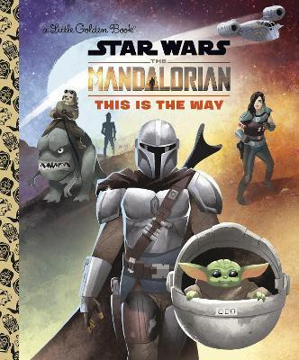This Is the Way (Star Wars: The Mandalorian)(English, Hardcover, Golden Books)