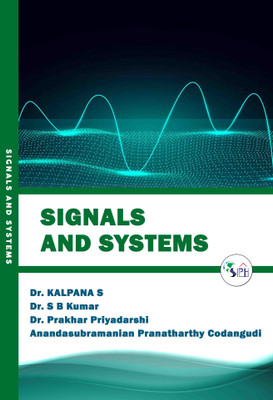 Signals and Systems(Paperback, Dr. KALPANA S, 	 Dr. S B Kumar, Dr. Prakhar Priyadarshi, Anandasubramanian Pranatharthy Codangudi.)