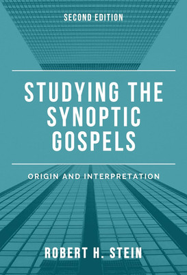 Studying the Synoptic Gospels: Origin and Interpretation(Paperback, Robert H. Stein)