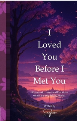 I Loved You Before I Met You(English, Paperback, Saqlain Ahmad)