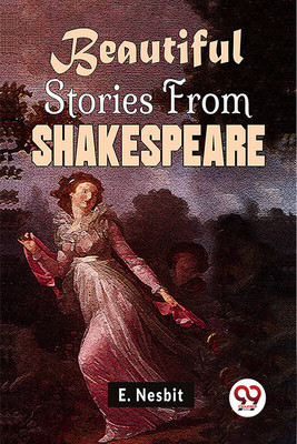 Beautiful Stories from Shakespeare(English, Paperback, Nesbit E.)
