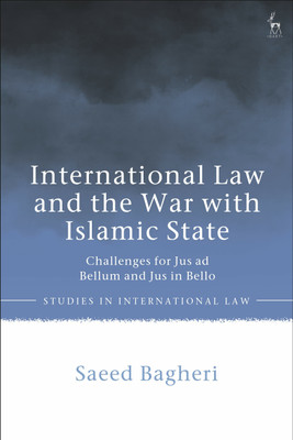 International Law and the War with Islamic State(English, Paperback, Bagheri Saeed Dr)