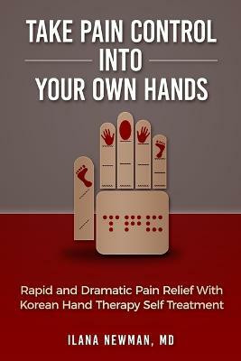 Take Pain Control Into Your Own Hands(English, Paperback, Newman Ilana MD)