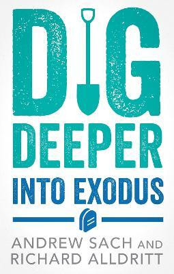 Dig Deeper into Exodus(English, Paperback, Sach Andrew)