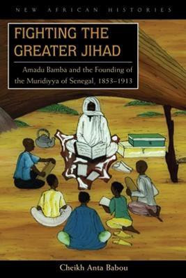 Fighting the Greater Jihad(English, Paperback, Babou Cheikh Anta)