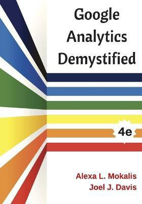 Google Analytics Demystified (4th Edition)(English, Paperback, Davis Joel J)