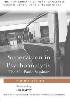 Supervision in Psychoanalysis(English, Electronic book text, Ferro Antonino)