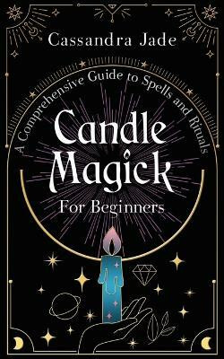 Candle Magick for Beginners(English, Paperback, Jade Cassandra)