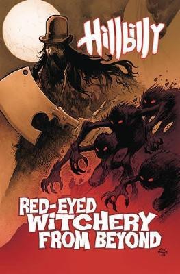 Hillbilly Volume 4: Red-Eyed Witchery From Beyond(English, Paperback, Powell Eric)