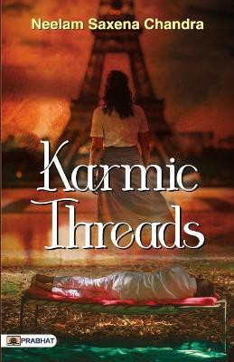 Karmic Threads(English, Paperback, Saxena Neelam Chandra)