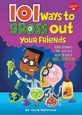 101 Ways to Gross Out Your Friends(English, Electronic book text, Huffman Julie)