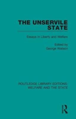 The Unservile State(English, Hardcover, Watson George)