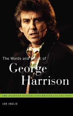 The Words and Music of George Harrison(English, Hardcover, Inglis Ian)
