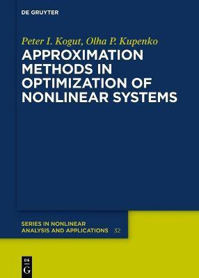 Approximation Methods in Optimization of Nonlinear Systems(English, Hardcover, Kogut Peter I.)